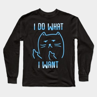 I Do What I Want Long Sleeve T-Shirt